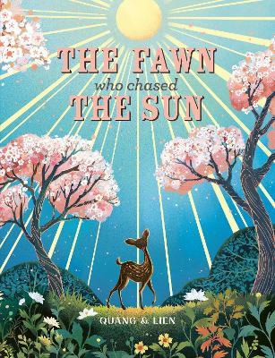 The Fawn Who Chased the Sun: A stunning gift book to treasure! - Joanna McInerney - cover