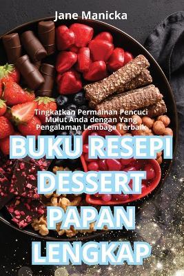 Buku Resepi Dessert Papan Lengkap - Jane Manicka - cover
