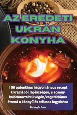 AZ Eredeti Ukr?n Konyha - Bendeg?z So?s - cover