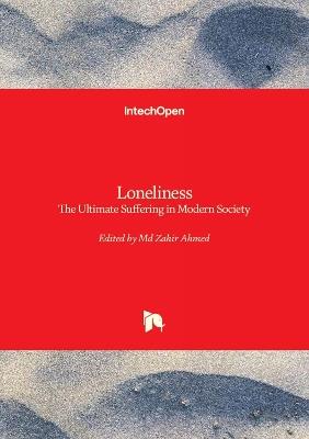 Loneliness - The Ultimate Suffering in Modern Society: The Ultimate Suffering in Modern Society - cover