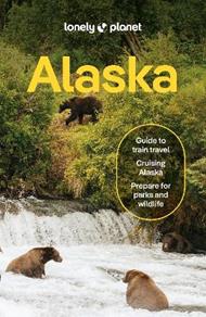 Lonely Planet Alaska: Plan the Trip of a Lifetime | Detailed Itineraries & Maps | Insider Tips | Covers Juneau & the Alexander Archipelago, Anchorage and more