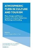 Atmospheric Turn in Culture and Tourism: Place, Design and Process Impacts on Customer Behaviour, Marketing and Branding - cover