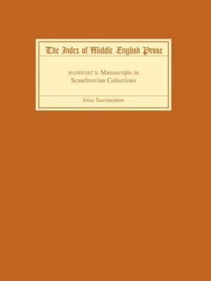 The Index of Middle English Prose, Handlist X: Manuscripts in Scandinavian Collections - Irma Taavitseinen - cover