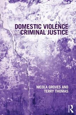Domestic Violence and Criminal Justice - Nicola Groves - cover