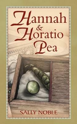 Hannah and Horatio Pea - Sarah Noble,Sally Noble - cover