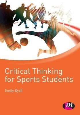 Critical Thinking for Sports Students - Emily Ryall - cover