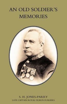 Old Soldier's Memories - S. H. Jones-Parry - cover