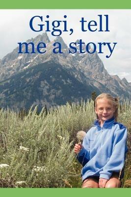 Gigi, Tell Me a Story - Jeanette, Morris - cover