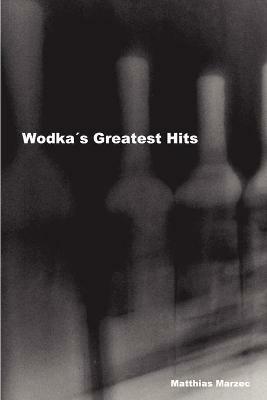 Wodka's Greatest Hits - Matthias Marzec - cover