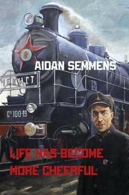 Life Has Become More Cheerful - Aidan Semmens - cover