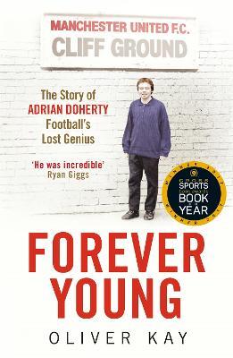 Forever Young: The Story of Adrian Doherty, Football's Lost Genius - Oliver Kay - cover