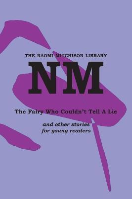The Fairy Who Couldn't Tell A Lie - Naomi Mitchison - cover