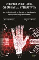 Cyberwar, Cyberterror, Cybercrime: An In-Depth Guide to the Role of Standards in the Cybersecurity Environment - Julie E. Mehan - cover