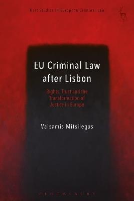 EU Criminal Law after Lisbon: Rights, Trust and the Transformation of Justice in Europe - Valsamis Mitsilegas - cover