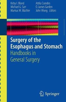 Surgery of the Esophagus and Stomach: Handbooks in General Surgery - cover