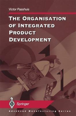 The Organisation of Integrated Product Development - Victor Paashuis - cover