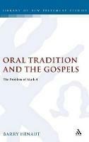 Oral Tradition and the Gospels: The Problem of Mark 4 - Barry Henaut - cover