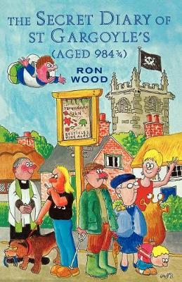 The Secret Diary of St Gargoyle's (Aged 984 3/4) - Ron Wood - cover