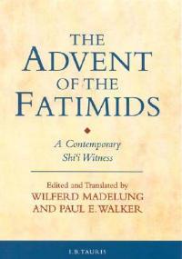 The Advent of the Fatimids: A Contemporary Shi'I Witness - cover