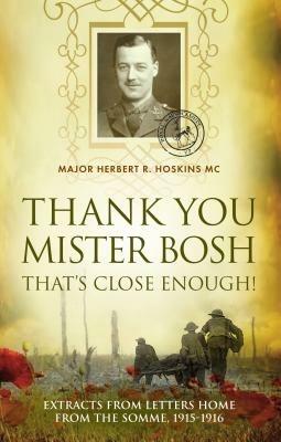 Thank You Mister Bosh: Extracts of Letters Home from the Somme, 1915-1916 - Herbert R. Hoskins - cover