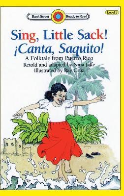Sing, Little Sack! ¡Canta, Saquito!: Level 3 - Nina Jaffe - cover