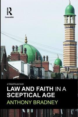 Law and Faith in a Sceptical Age - Anthony Bradney - cover