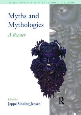Myths and Mythologies: A Reader - Jeppe Sinding Jensen - cover
