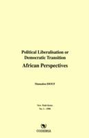 Political Liberalisation or Democratic Transition: African Perspectives - Mamadou Diouf - cover