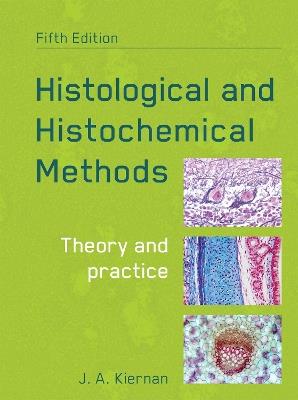 Histological and Histochemical Methods, fifth edition - John Kiernan - cover