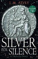 Silver For Silence - J M Alvey - cover