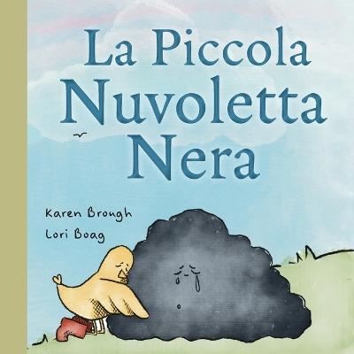 La Piccola Nuvoletta Nera: Un Libro Commovente per Bambini su Amicizia, Guarigione e Resilienza Emotiva - Karen Brough - cover