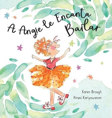 A Angie le Encanta Bailar: Encontrar Alegría en Las Aventuras de la Vida - Karen Brough - cover