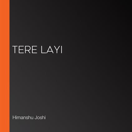 Tere Layi