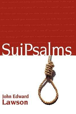 SuiPsalms: Collected Poetry - John Edward Lawson - cover