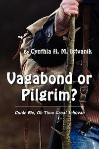 Vagabond or Pilgrim? - Cynthia H M Istvanik - cover