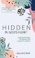 Hidden in God's Heart: 40 Reflections to Draw You Close to Christ - Lisa Are Wulf - cover