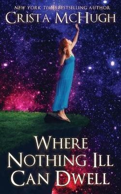 Where Nothing Ill Can Dwell - Crista McHugh - cover