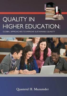 Quality in Higher Education: Global Approaches to Improve Sustainable Quality - Quamrul H Mazumder - cover