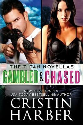 Titan Novellas: Gambled & Chased - Cristin Harber - cover