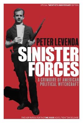 Sinister Forces: A Grimoire of American Political Witchcraft: 20th Anniversary Deluxe Edition - Peter Levenda - cover