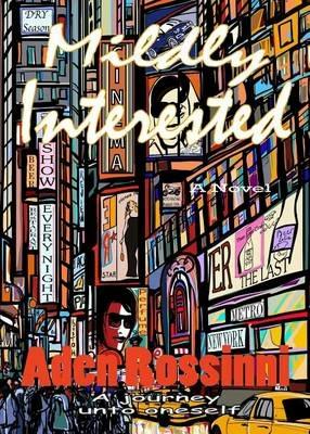 Mildly Interested: A Journey Unto Oneself - Aden Rossinni - cover