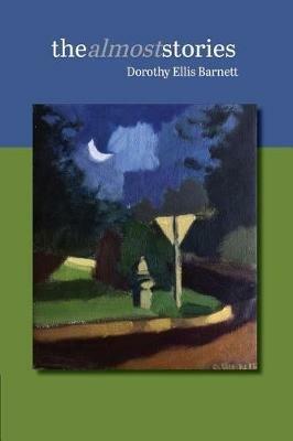 The almost stories - Dorothy Ellis Barnett - cover