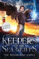 Keepers of the Sea Cliffs: Large Print Edition - Laurel Wanrow - cover