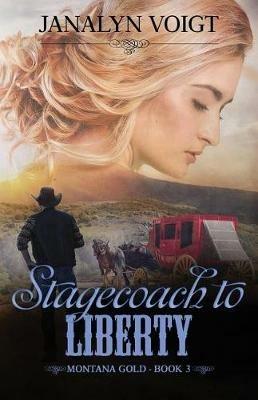 Stagecoach to Liberty - Janalyn Voigt - cover