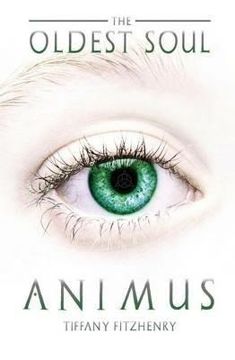 Oldest Soul Animus 1 - Tiffany Fitzhenry - cover