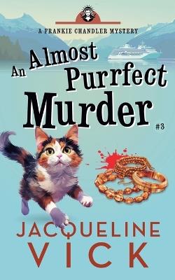 An Almost Purrfect Murder - Jacqueline Vick - cover