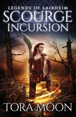 The Scourge Incursion - Tora Moon - cover