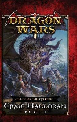 Blood Brothers: Dragons Wars - Book 1 - Craig Halloran - cover