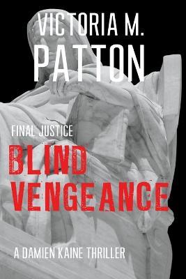 Blind Vengeance: Final Justice - Victoria M Patton - cover