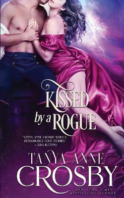 Kissed by a Rogue - Tanya Anne Crosby - cover